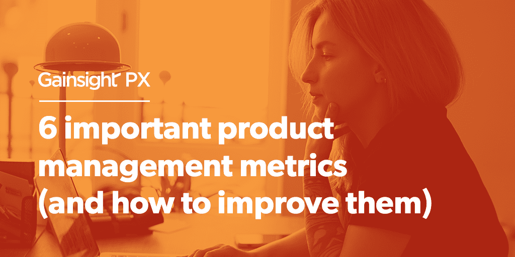 6 Important Product Management Metrics (and How to Improve Them) Image