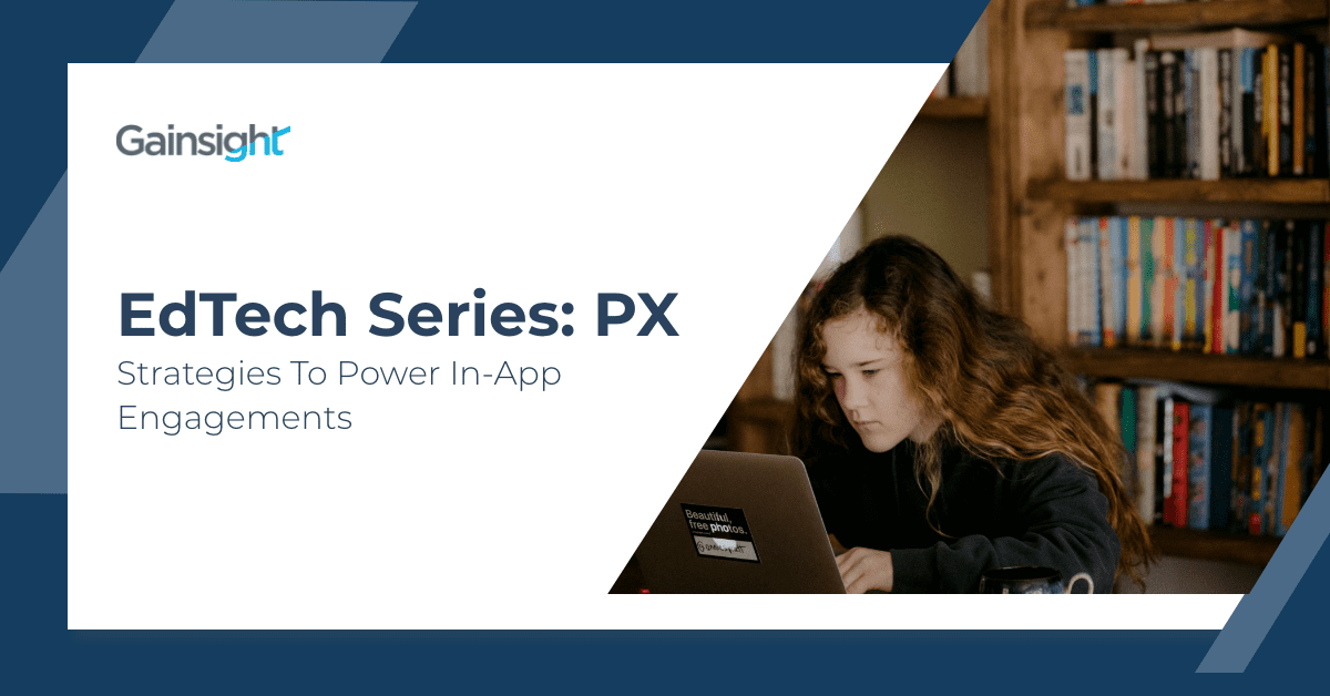 EdTech Series: PX Strategies to Power In-App Engagements Image