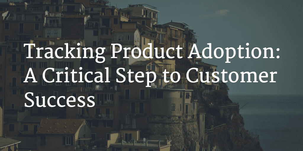 Tracking Product Adoption: A Critical Step to Customer Success Image