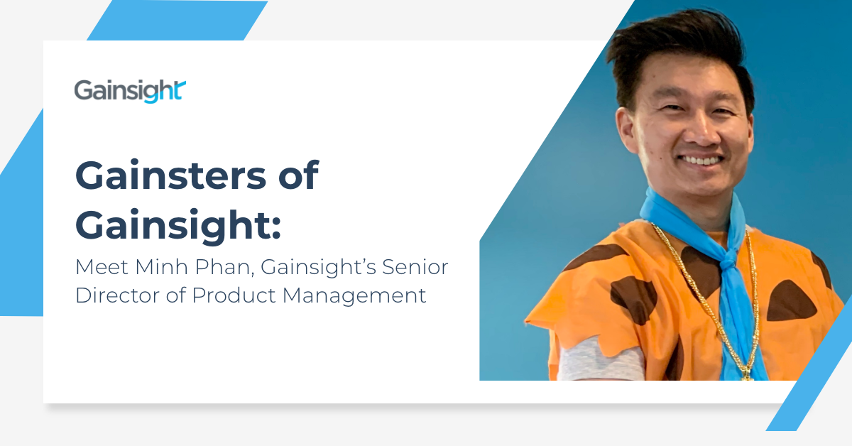 Gainsters of Gainsight: Meet Minh Phan, Senior Director of Product Management Image