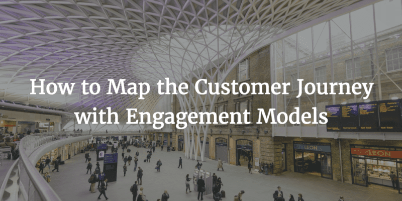 How to Map the Customer Journey with Engagement Models Image