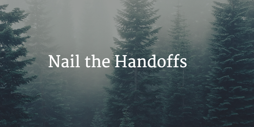 Nail the Handoffs Image