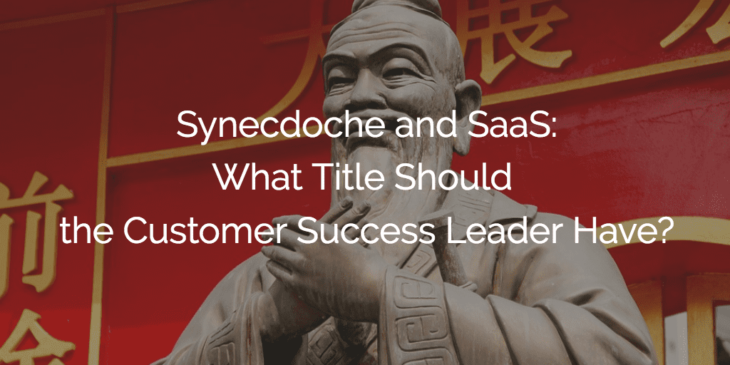 Synecdoche and SaaS: What Title Should the Customer Success Leader Have? Image